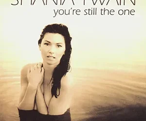 Shania Twain – You’re Still The One I Want