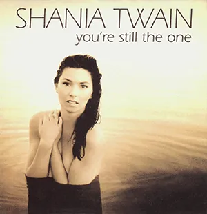 Shania Twain – You’re Still The One I Want