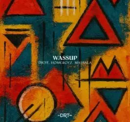 DJEFF, Homeboyz & MASSALA – WASSUP (Extended Mix) DJEFF, Homeboyz & MASSALA – WASSUP (Extended Mix)