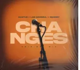 Muntuz, Ladi Adiosoul & Decency – Changes Muntuz, Ladi Adiosoul & Decency – Changes