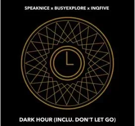 SpeakNice, BusyExplore & InQfive – Dark Hour EP SpeakNice, BusyExplore & InQfive – Dark Hour EP