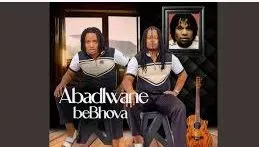 Abadlwane Bebhova – Igama lami ft. iBhovakazi Abadlwane Bebhova – Igama lami ft. iBhovakazi