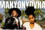 Makhadzi & Nkosazana Daughter – Manyonyovha ft. Master KG