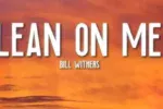 Bill Withers – Lean on Me