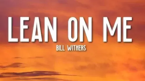 Bill-Withers-–-Lean-on-Me Bill Withers – Lean on Me