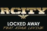 R.City –Locked Away ft. Adam Levine