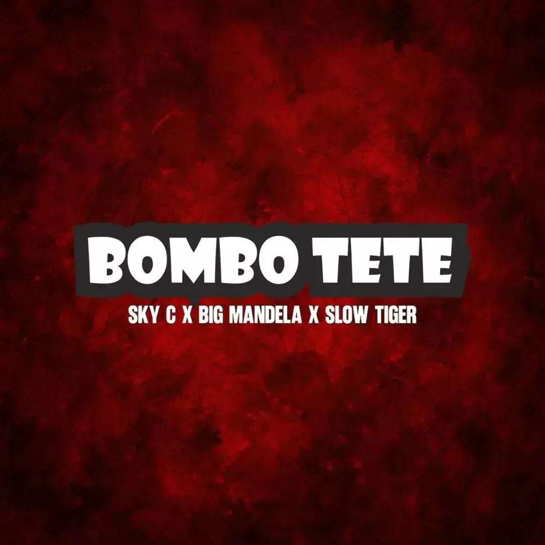 Skyc, Big Mandela & Slow Tiger – Bombotete