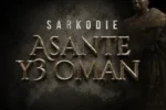 Sarkodie – ASANTE Y3 OMAN