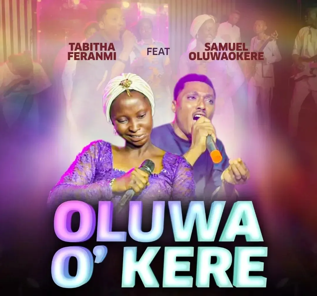 Tabitha Feranmi ft. Samuel Oluwaokere – Oluwa O’ Kere