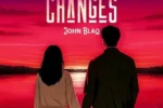 John Blaq – Changes