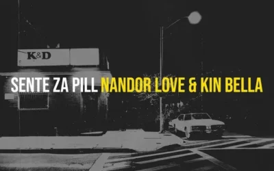 Nandor Love – Sente Za Pill & Kin Bella