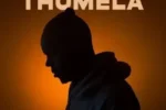 Manny Yack – Thumela ft. Duncan