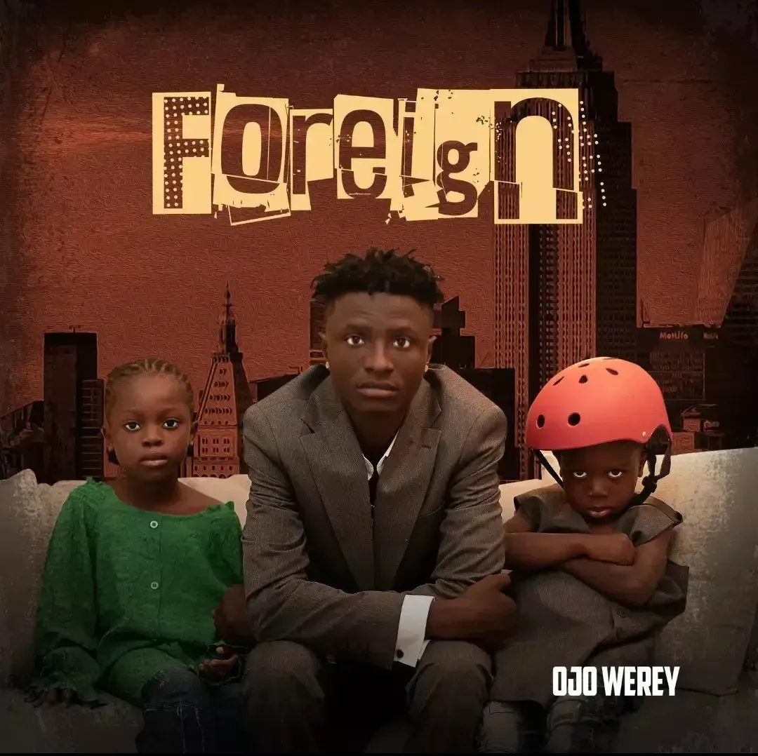 Ojo Werey – Foreign