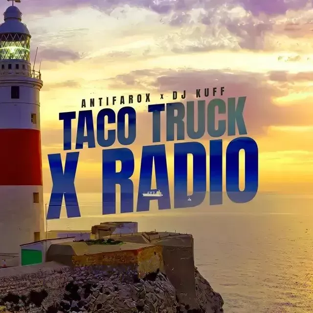 Antifarox & DJ Kuff – Taco Truck X Radio