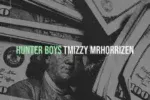 Tmizzy Mrhorrizen – Hunter Boys
