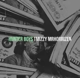 Tmizzy Mrhorrizen – Hunter Boys