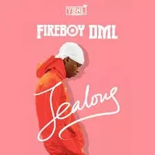 Fireboy – Jealous Fireboy – Jealous
