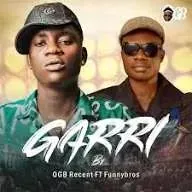 Funnybros – Garri ft Ogb Recent