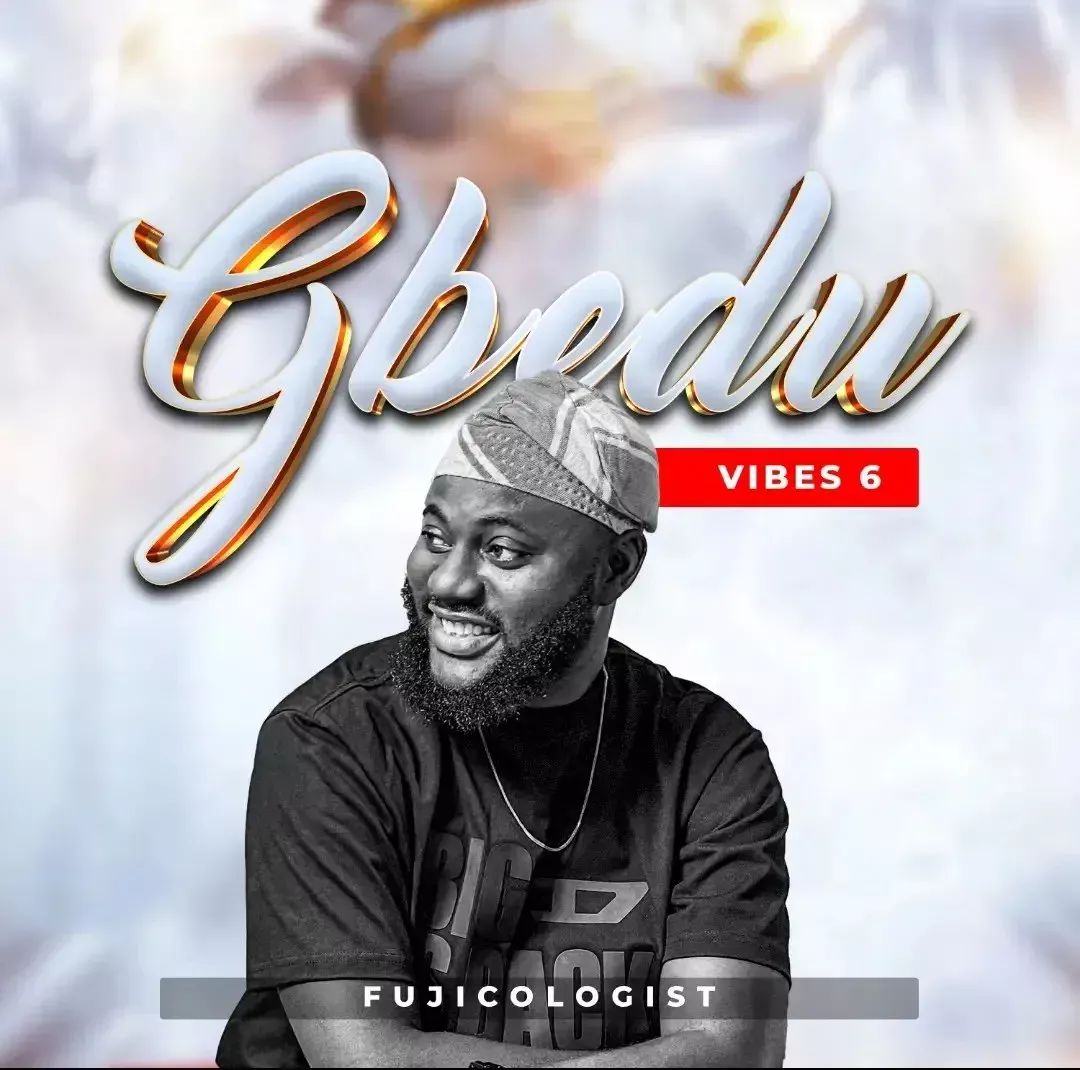 Fujicologist – Gbedu Vibes 6 Fujicologist – Gbedu Vibes 6