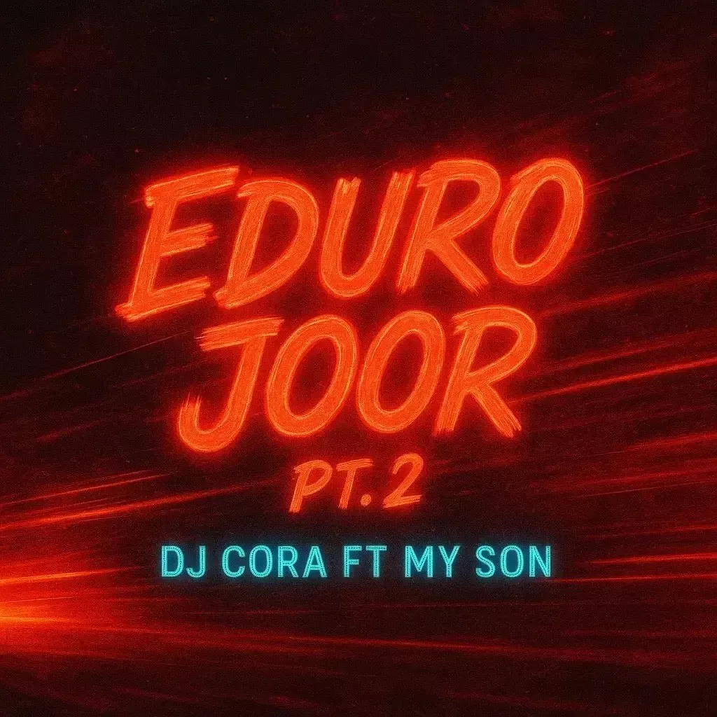DJ Cora – Eduro Joor Pt. 2 feat. My Son DJ Cora – Eduro Joor Pt. 2 feat. My Son