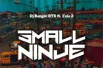 Blackk Beat Music feat. Fela 2 – Small Ninje (DJ Banger RTB Remix)