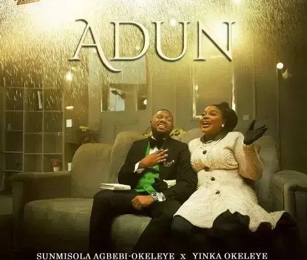 Sunmisola Agbebi & Yinka Okeleye – AdunSunmisola Agbebi & Yinka Okeleye – Adun Sunmisola Agbebi & Yinka Okeleye – Adun Mp3 Download