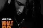 Xkrona – What Do You Want Mp3 Download
