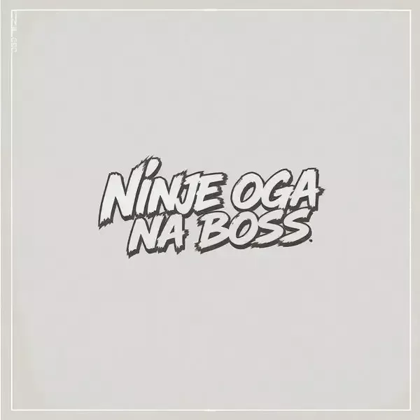 Isa-Chairman-Fela-2-DJ-Shaolin-Temple-Ninje-Oga-Na-Boss Isa Chairman, Fela 2 & DJ Shaolin Temple – Ninje Oga Na Boss