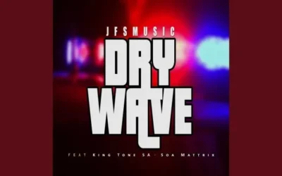 JFS Music – Dry Wave ft. King Tone & Soa Mattrix