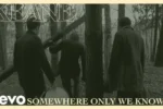 Keane – Somewhere Only We Know