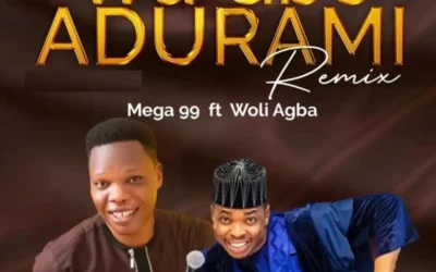 Mega 99 – Wa Gbo Adura Mi (Remix) feat. Woli Agba