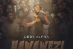 Obby Alpha – Hawawezi
