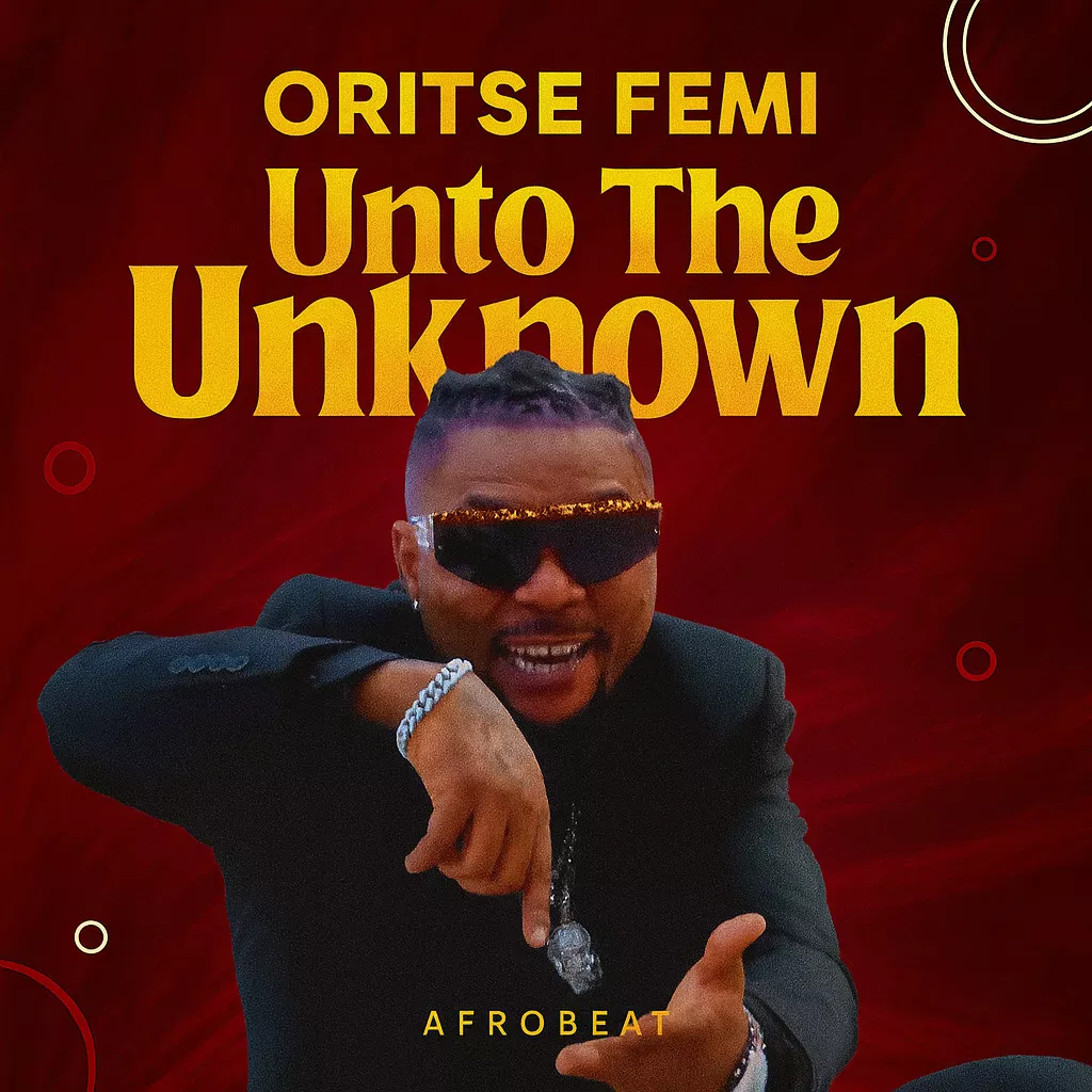 Oritse-Femi-–-Unto-The-Unknown-Album Oritse Femi – Unto The Unknown (Album)