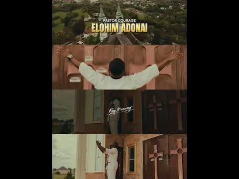 Pastor COURAGE – ELOHIM ADONAI Pastor COURAGE – ELOHIM ADONAI