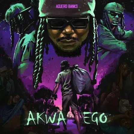 Aguero Banks – Akwa Ego Aguero Banks – Akwa Ego