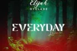 Elijah Oyelade – Everyday