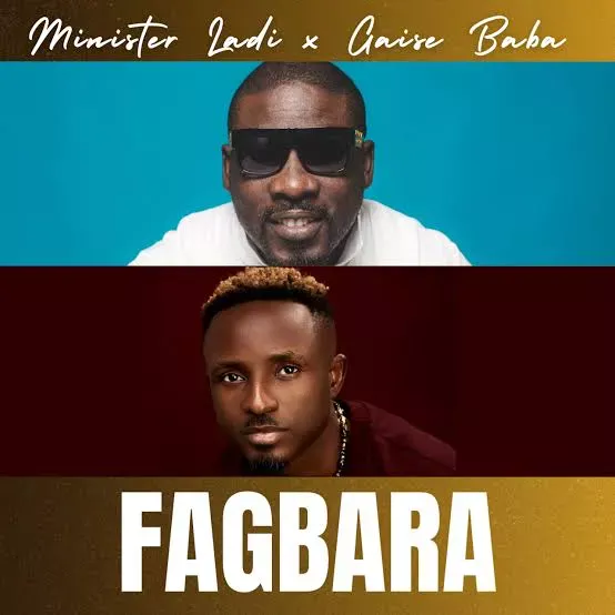 Minister Ladi & GaiseBaba – Fagbara Minister Ladi & GaiseBaba – Fagbara