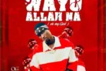 OG Abbah – Wayyo Allah Na (Oh My God)
