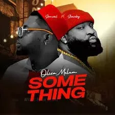 Somval – Olisa Melum Something ft. Slowdog