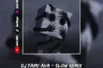 Famy – Slow Ava