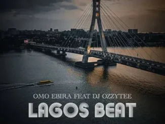 Omo Ebira – Lagos Beat Ft DJ Ozzytee