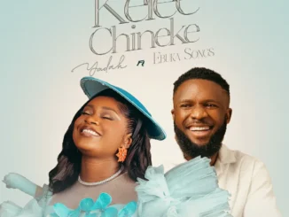 Yadah – KELEE CHINEKE ft Ebuka Songs