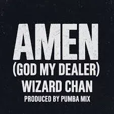 Wizard Chan – Amen(God my dealer)
