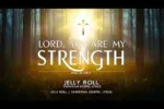 Nelly Roll – Llord You Are My Strength