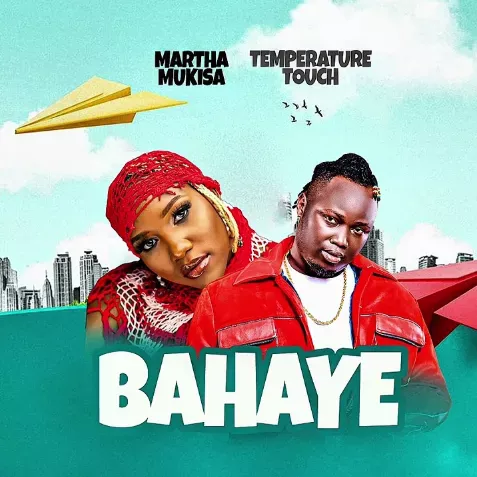 Temperature Touch Ft. Matha Mukisa – Bahaye