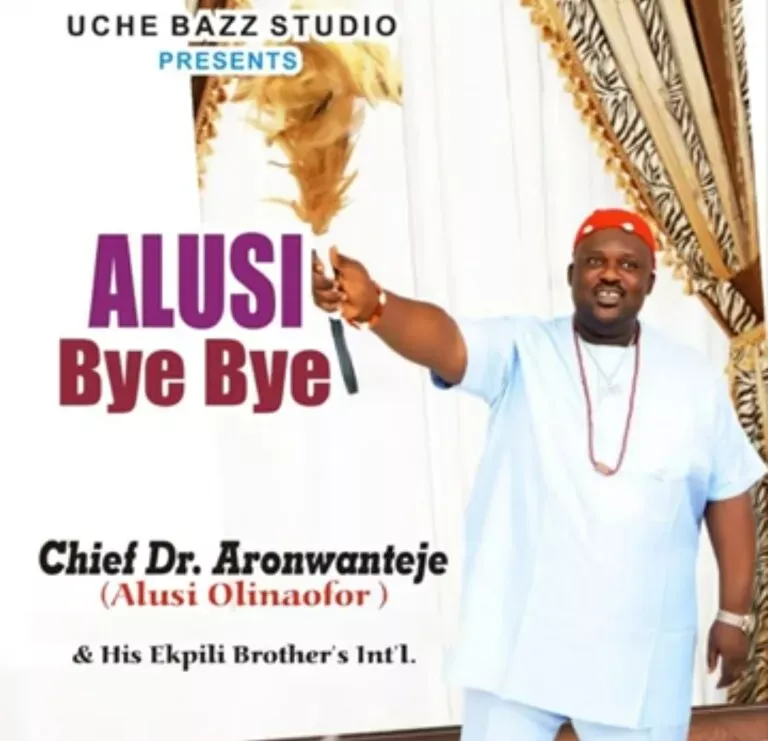 Chief Dr Aronwanteje – Alusi Bye Bye