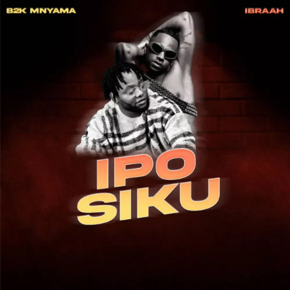 B2k Mnyama – Ipo Siku Ft. Ibraah