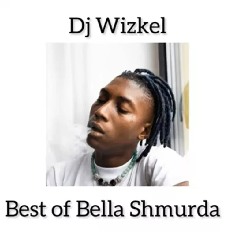 DJ Wizkel – Best of Bella Shmurda