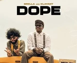 Brella – Dope ft Klayant