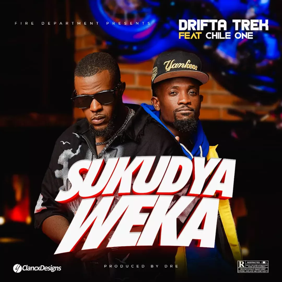 Drifta Trek ft. Chile One – Sukudya Weka